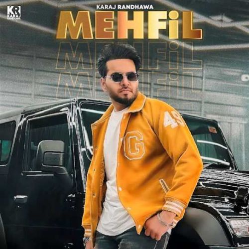 Mehfil Karaj Randhawa mp3 song free download, Mehfil Karaj Randhawa full album