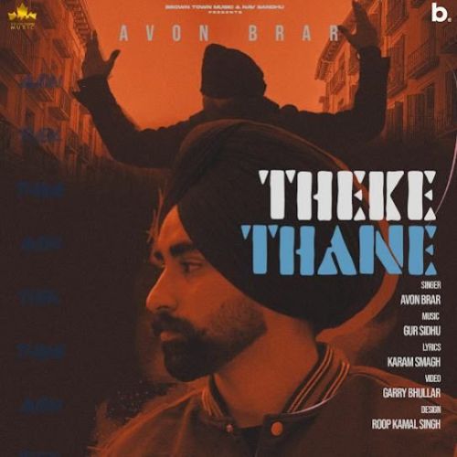 Theke Thane Avon Brar mp3 song free download, Theke Thane Avon Brar full album