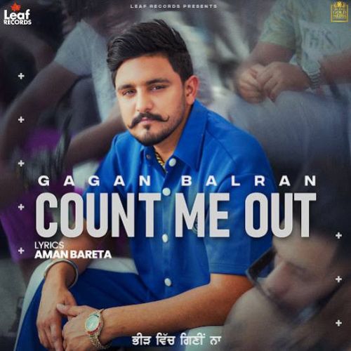 Battle Ground Gagan Balran mp3 song free download, Count Me Out - EP Gagan Balran full album