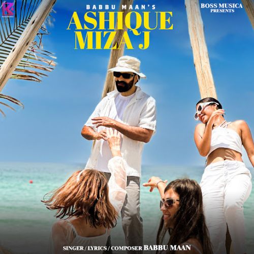 Ashique Mizaj Babbu Maan mp3 song free download, Ashique Mizaj Babbu Maan full album