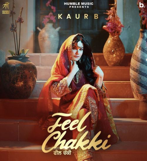 Feel Chakki Kaur B mp3 song free download, Feel Chakki Kaur B full album