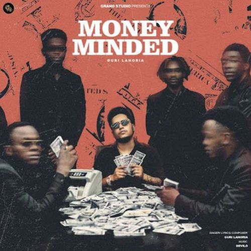 Money Minded Guri Lahoria mp3 song free download, Money Minded Guri Lahoria full album