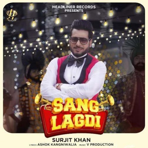 Sang Lagdi Surjit Khan mp3 song free download, Sang Lagdi Surjit Khan full album