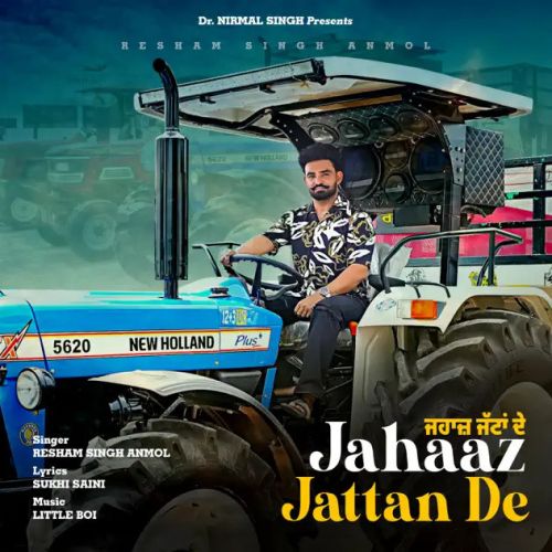 Jahaaz Jattan De Resham Singh Anmol mp3 song free download, Jahaaz Jattan De Resham Singh Anmol full album