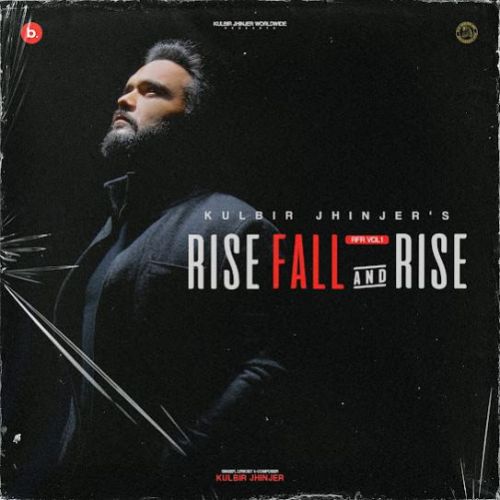 Rise Fall & Rise - EP By Kulbir Jhinjer full mp3 album downlad