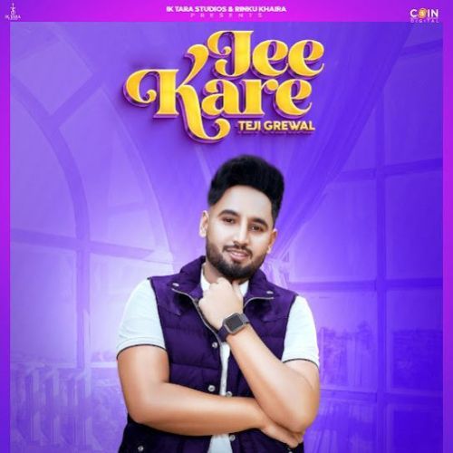 Jee Kare Teji Grewal mp3 song free download, Jee Kare Teji Grewal full album