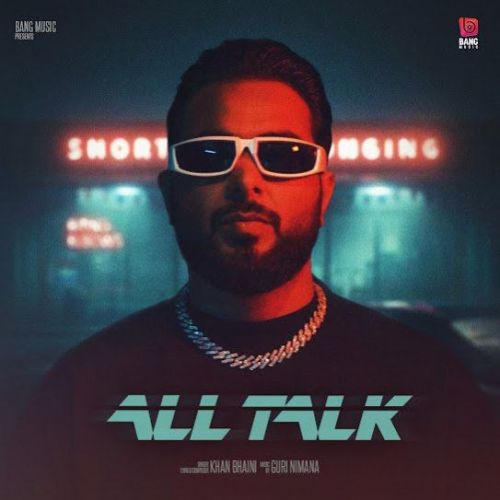All Talk Khan Bhaini mp3 song free download, All Talk Khan Bhaini full album
