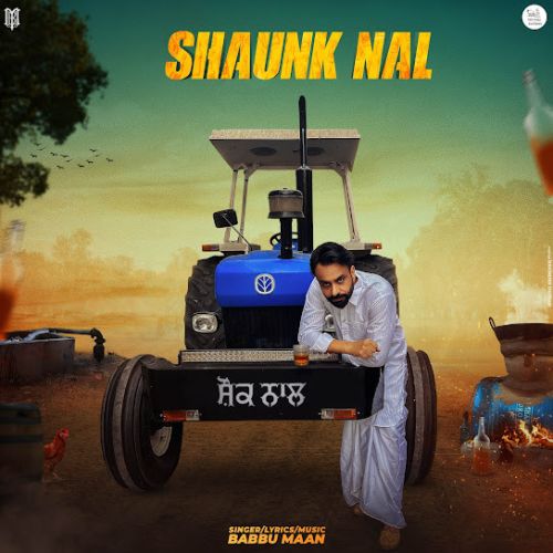 Shaunk Nal Babbu Maan mp3 song free download, Shaunk Nal Babbu Maan full album