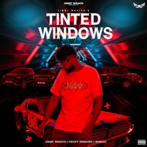 Tinted Windows Jimmy Wraich mp3 song free download, Tinted Windows Jimmy Wraich full album