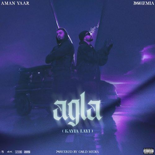 Agla (Kayia Layi) Aman Yaar, Bohemia mp3 song free download, Agla (Kayia Layi) Aman Yaar, Bohemia full album