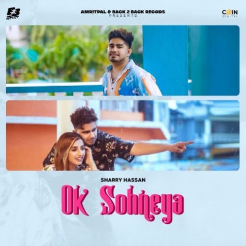 Ok Sohneya Sharry Hassan mp3 song free download, Ok Sohneya Sharry Hassan full album