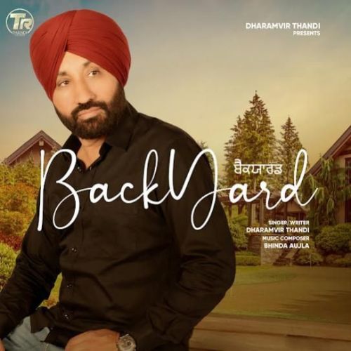 Backyard Dharamvir Thandi mp3 song free download, Backyard Dharamvir Thandi full album