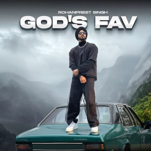 God's Fav Rohanpreet Singh mp3 song free download, God's Fav Rohanpreet Singh full album