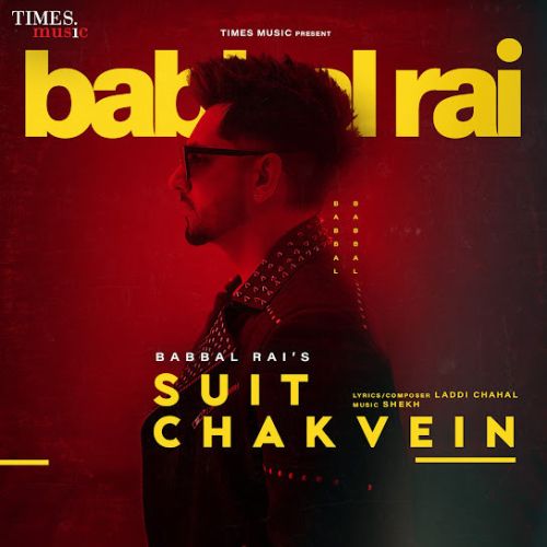 Suit Chakvein Babbal Rai mp3 song free download, Suit Chakvein Babbal Rai full album