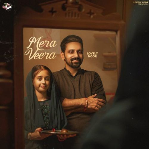 Mera Veera Lovely Noor mp3 song free download, Mera Veera Lovely Noor full album