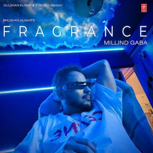 Fragrance - EP By Millind Gaba full mp3 album downlad