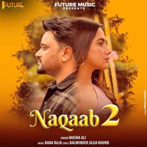 Naqaab 2 Masha Ali mp3 song free download, Naqaab 2 Masha Ali full album