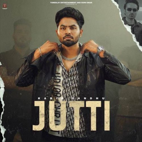 Jutti Kabir Sandhu mp3 song free download, Jutti Kabir Sandhu full album