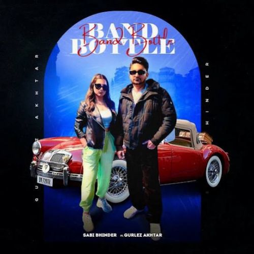 Band Bottle Sabi Bhinder mp3 song free download, Band Bottle Sabi Bhinder full album