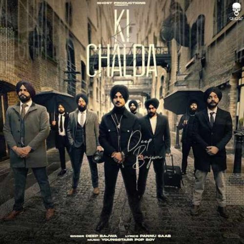 Ki Chalda Deep Bajwa mp3 song free download, Ki Chalda Deep Bajwa full album