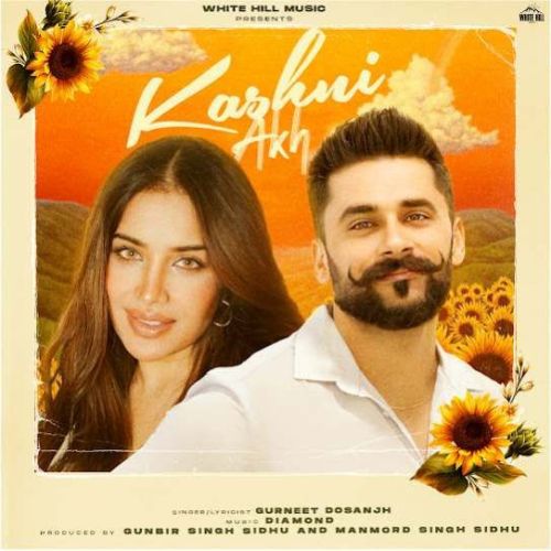 Kashni Akh Gurneet Dosanjh mp3 song free download, Kashni Akh Gurneet Dosanjh full album