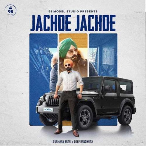 Jachde Jachde Gurmaan Brar mp3 song free download, Jachde Jachde Gurmaan Brar full album