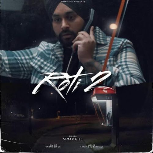 Roti 2 Simar Gill mp3 song free download, Roti 2 Simar Gill full album