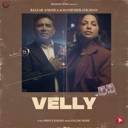 Velly Balkar Ankhila mp3 song free download, Velly Balkar Ankhila full album