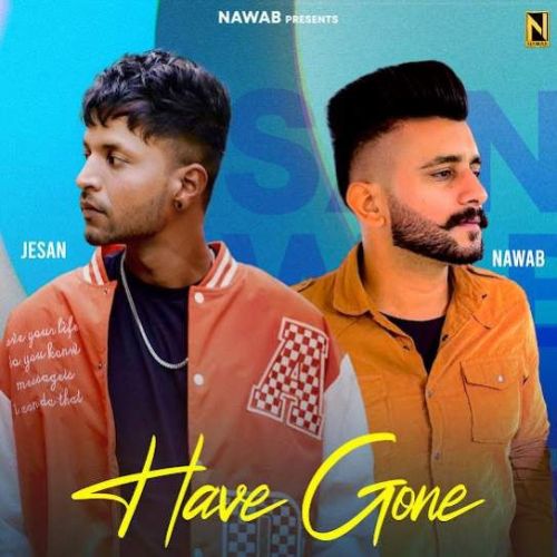 Have Gone Jesan, Nawab mp3 song free download, Have Gone Jesan, Nawab full album