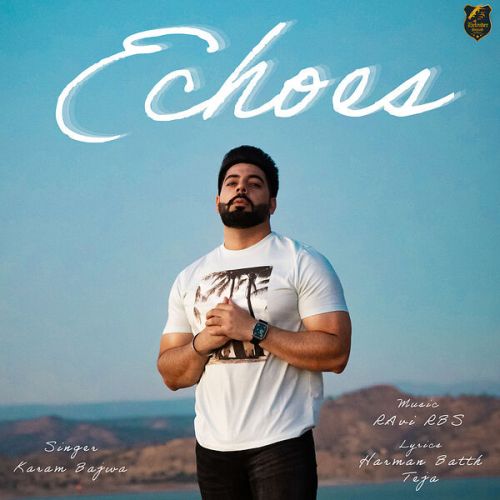 Echoes - EP By Karam Bajwa full mp3 album downlad