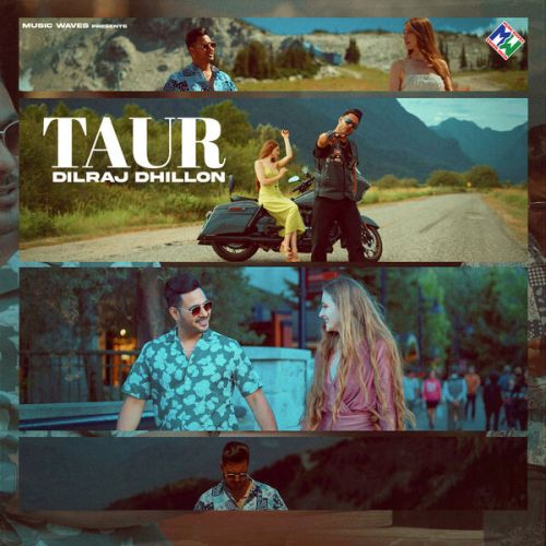 Taur Dilraj Dhillon mp3 song free download, Taur Dilraj Dhillon full album