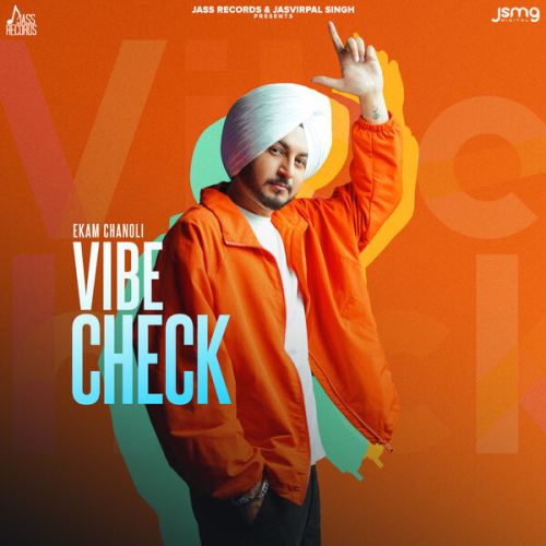 Vibe Check Ekam Chanoli mp3 song free download, Vibe Check Ekam Chanoli full album