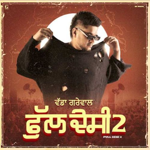 Download Full Desi 2 Vadda Grewal full mp3 album