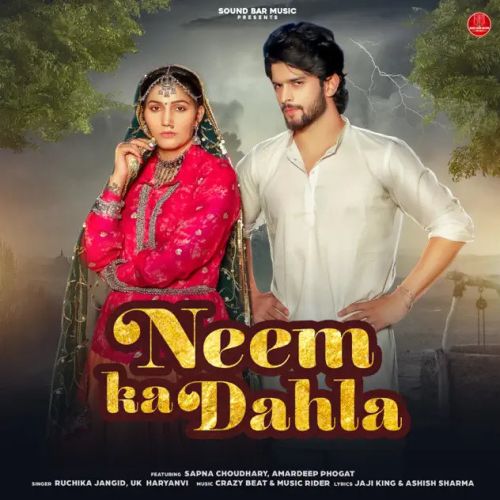 Neem Ka Dahla Ruchika Jangid, UK Haryanvi mp3 song free download, Neem Ka Dahla Ruchika Jangid, UK Haryanvi full album