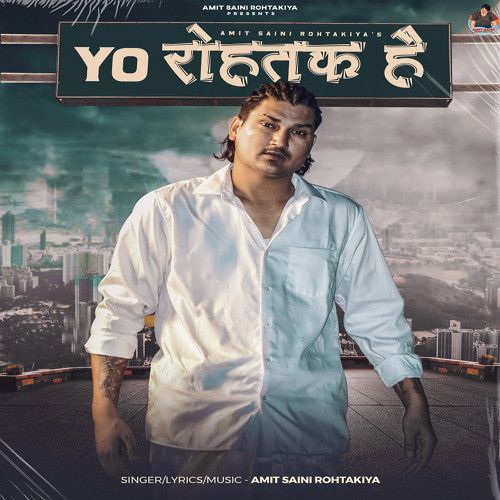 Yo Rohtak Hai Amit Saini Rohtakiya mp3 song free download, Yo Rohtak Hai Amit Saini Rohtakiya full album