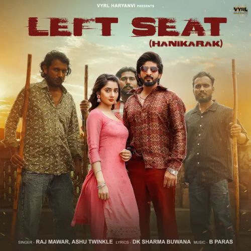 Left Seat Raj Mawer, Ashu Twinkle mp3 song free download, Left Seat Raj Mawer, Ashu Twinkle full album