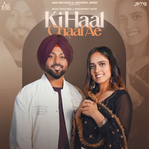 Ki Haal Chaal Ae Baaz Dhaliwal mp3 song free download, Ki Haal Chaal Ae Baaz Dhaliwal full album