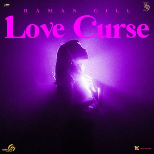 Love Curse Raman Gill mp3 song free download, Love Curse Raman Gill full album