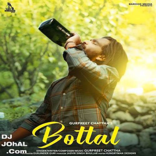 Bottal Gurpreet Chattha mp3 song free download, Bottal Gurpreet Chattha full album