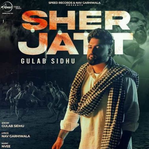 Sher Jatt Gulab Sidhu mp3 song free download, Sher Jatt Gulab Sidhu full album