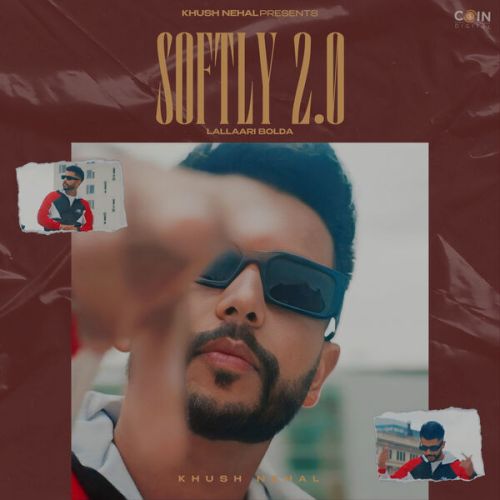 Softly 2.0 Khush Nehal mp3 song free download, Softly 2.0 Khush Nehal full album