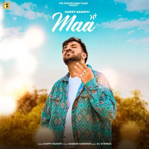 Maa Happy Raikoti mp3 song free download, Maa Happy Raikoti full album