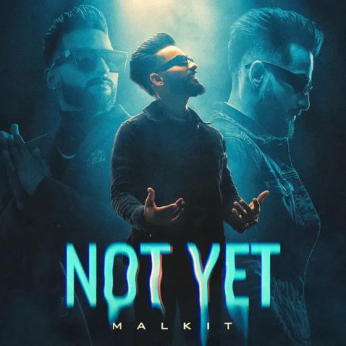 Not Yet Malkit mp3 song free download, Not Yet Malkit full album