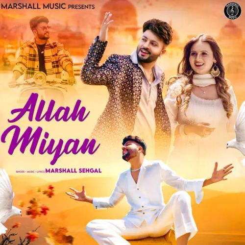 Allah Miyan Marshall Sehgal mp3 song free download, Allah Miyan Marshall Sehgal full album