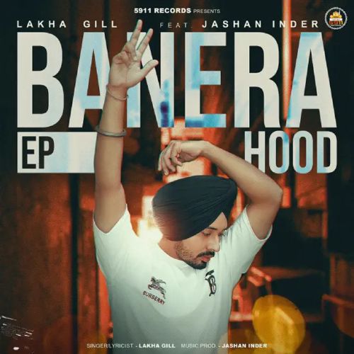 Gangwar Lakha Gill mp3 song free download, Banera Hood - EP Lakha Gill full album
