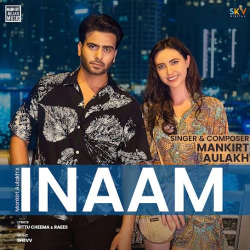 Inaam Mankirt Aulakh mp3 song free download, Inaam Mankirt Aulakh full album