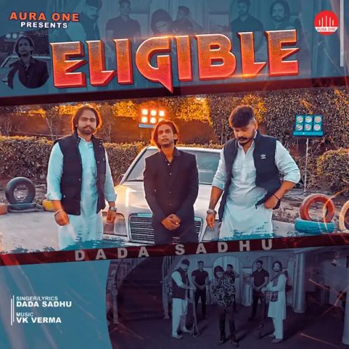 Eligible Dada Sadhu mp3 song free download, Eligible Dada Sadhu full album