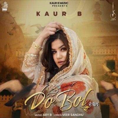 Do Bol Kaur B mp3 song free download, Do Bol Kaur B full album