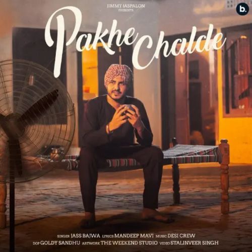 Pakhe Chalde Jass Bajwa mp3 song free download, Pakhe Chalde Jass Bajwa full album