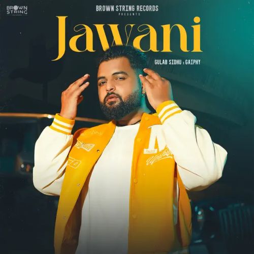 Jawani Gulab Sidhu mp3 song free download, Jawani Gulab Sidhu full album